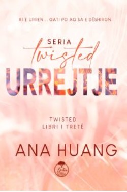 “Urrejtje – Libri i tretë i Serisë Twisted”, nga Ana Huang